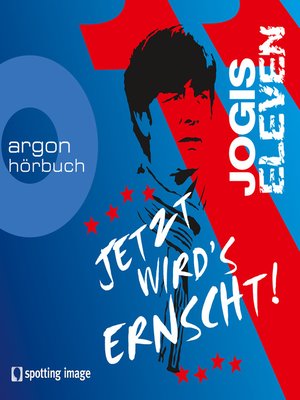cover image of Jogis Eleven--Jetzt wird's ernscht!